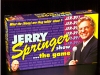 Jerry Springer Show... The Game